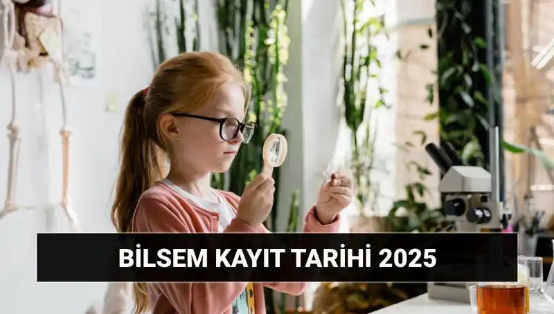 2025 BİLSEM Kayıt Tarihleri ve Bireysel Değerlendirme Sonuçları Açıklandı!
