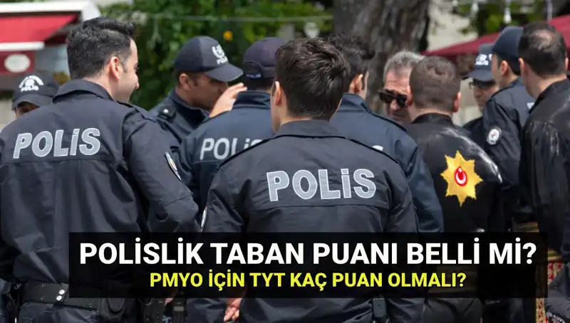 2025 Polislik Taban Puani ve PMYO Kontenjanları Açıklandı mı?