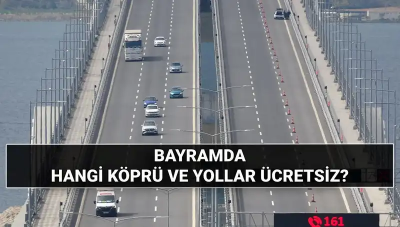 Kurban Bayramı’nda Ücretsiz Otoyol ve Köprüler: Hangi Rotalar Bedava?