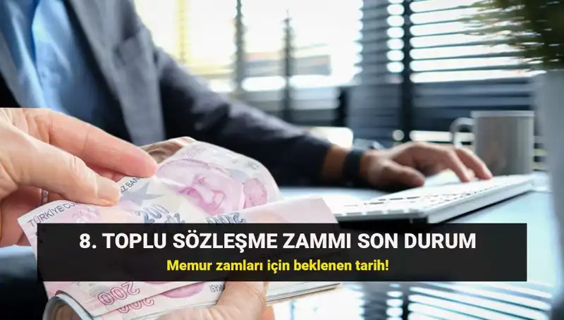 Memur ve Emekli için Toplu Sözleşme Zammı: Son Durum Nedir?