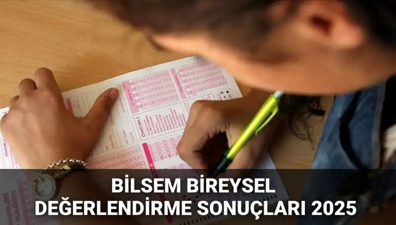 2025 BİLSEM Bireysel Değerlendirme Sonuçları Açıklandı: Kayıt Hakkı Nasıl Elde Edilir?